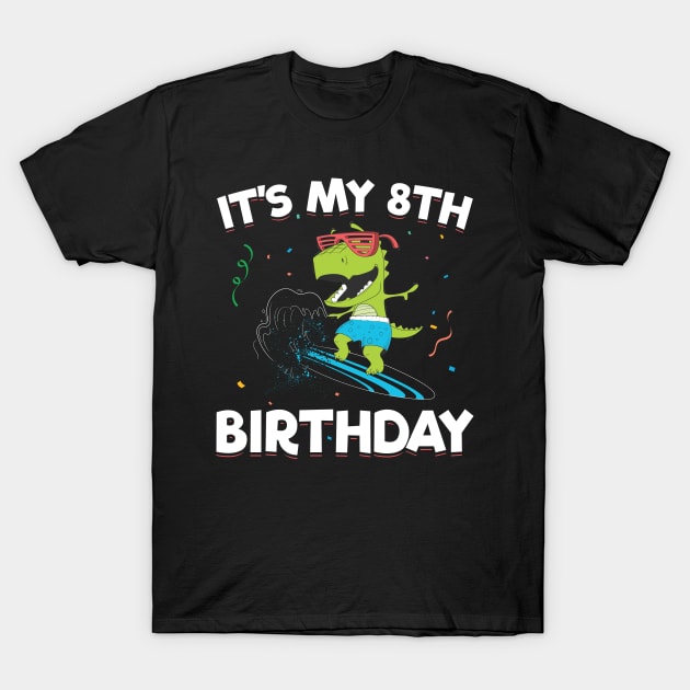 It's My 8th Birthday | 8 Years Birthday Gift T-Shirt by Streetwear KKS